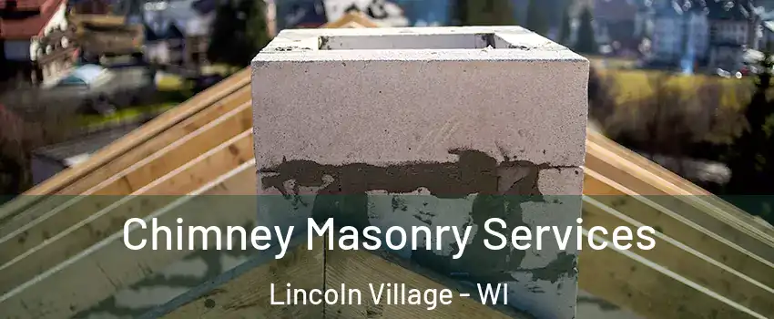 Chimney Masonry Services Lincoln Village - WI