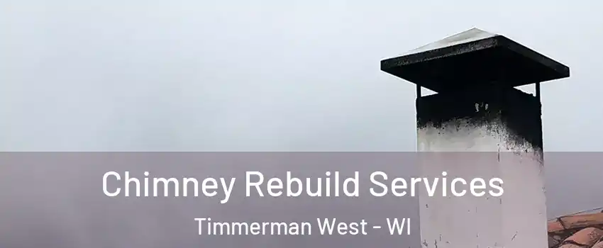 Chimney Rebuild Services Timmerman West - WI