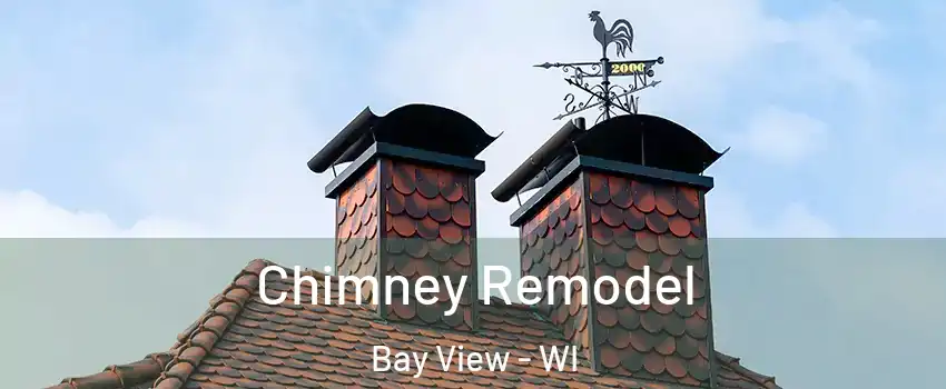 Chimney Remodel Bay View - WI