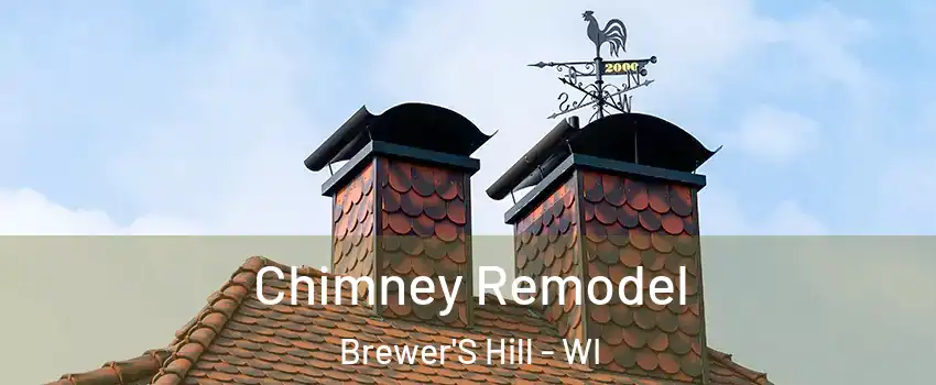 Chimney Remodel Brewer'S Hill - WI