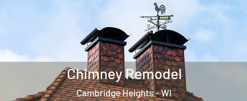 Chimney Remodel Cambridge Heights - WI