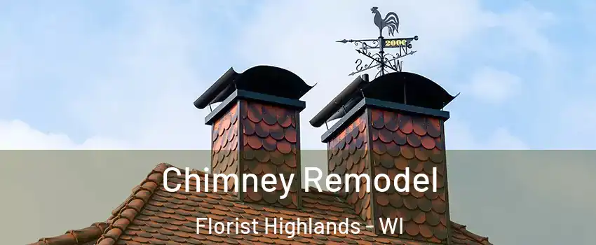 Chimney Remodel Florist Highlands - WI