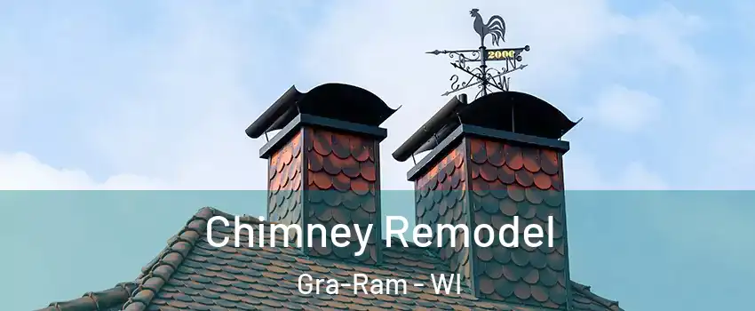 Chimney Remodel Gra-Ram - WI