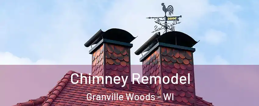 Chimney Remodel Granville Woods - WI