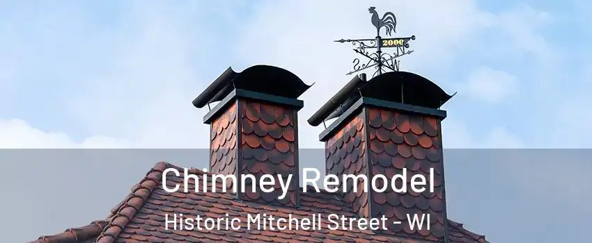 Chimney Remodel Historic Mitchell Street - WI