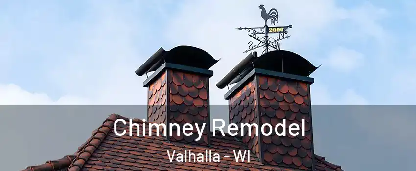 Chimney Remodel Valhalla - WI