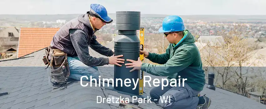 Chimney Repair Dretzka Park - WI