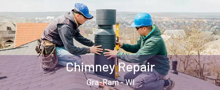 Chimney Repair Gra-Ram - WI