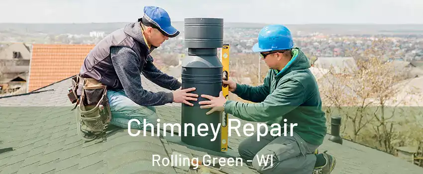 Chimney Repair Rolling Green - WI