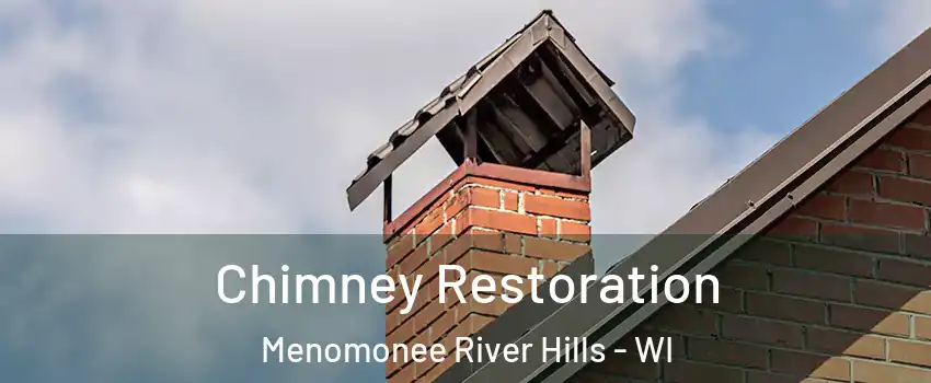 Chimney Restoration Menomonee River Hills - WI