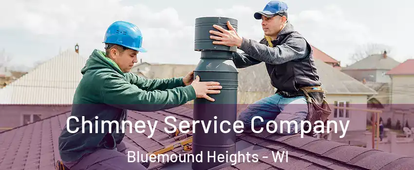 Chimney Service Company Bluemound Heights - WI