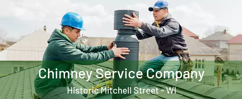 Chimney Service Company Historic Mitchell Street - WI