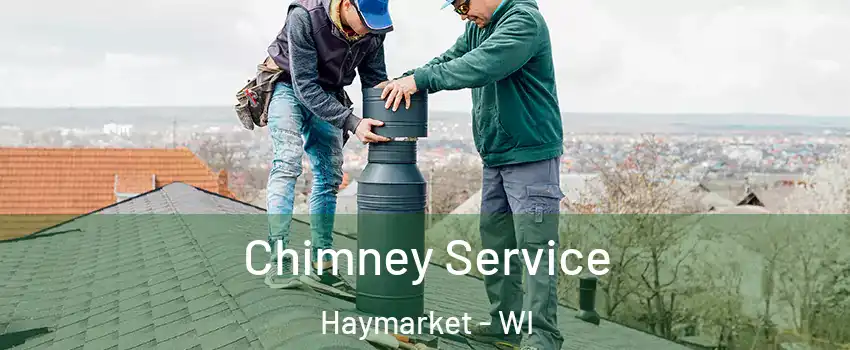 Chimney Service Haymarket - WI