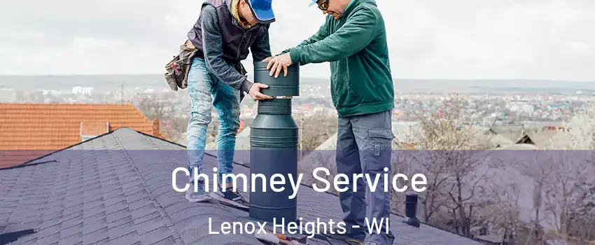 Chimney Service Lenox Heights - WI