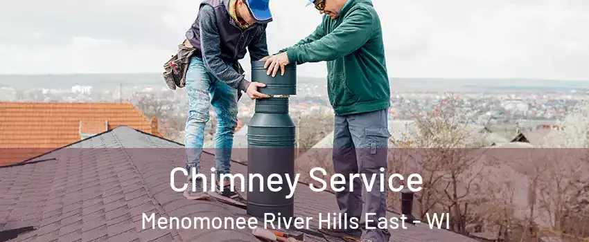 Chimney Service Menomonee River Hills East - WI