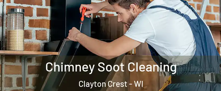 Chimney Soot Cleaning Clayton Crest - WI