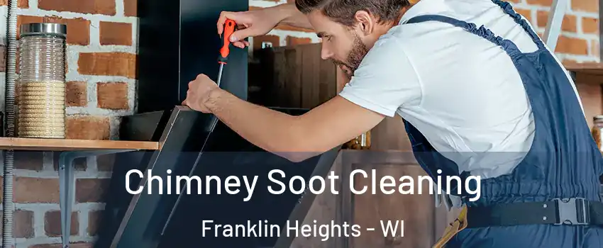 Chimney Soot Cleaning Franklin Heights - WI