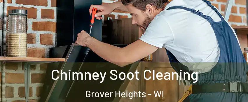 Chimney Soot Cleaning Grover Heights - WI