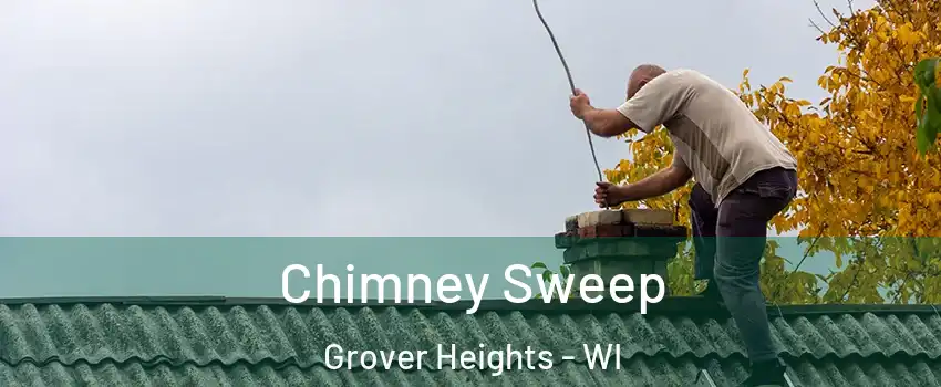 Chimney Sweep Grover Heights - WI