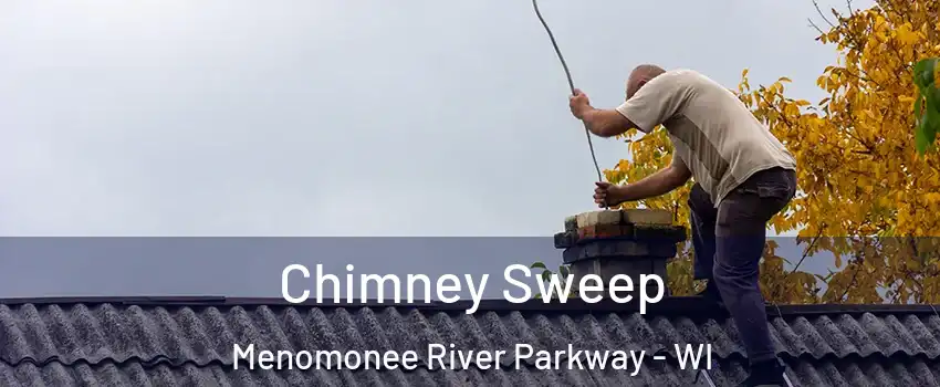 Chimney Sweep Menomonee River Parkway - WI