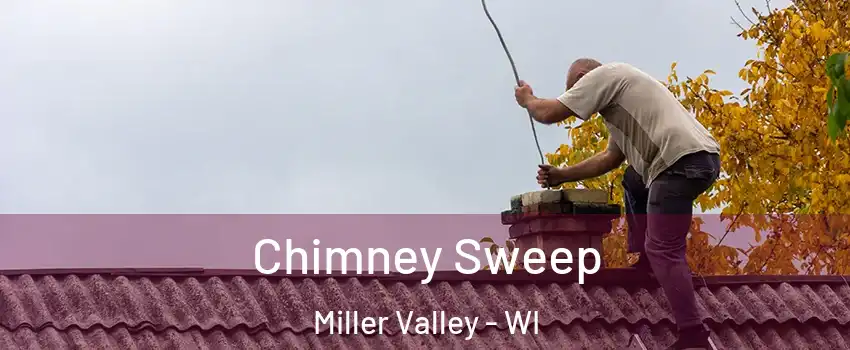 Chimney Sweep Miller Valley - WI