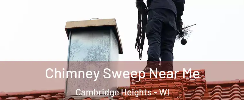 Chimney Sweep Near Me Cambridge Heights - WI