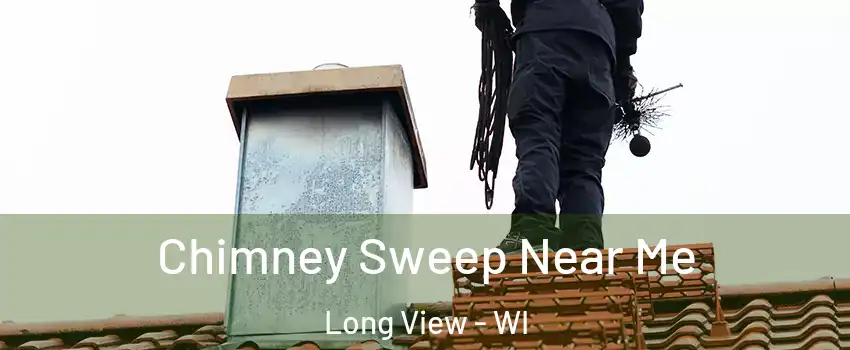 Chimney Sweep Near Me Long View - WI