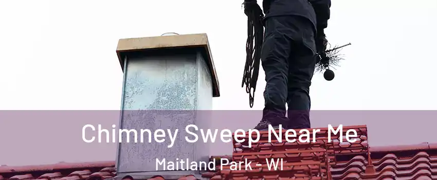 Chimney Sweep Near Me Maitland Park - WI