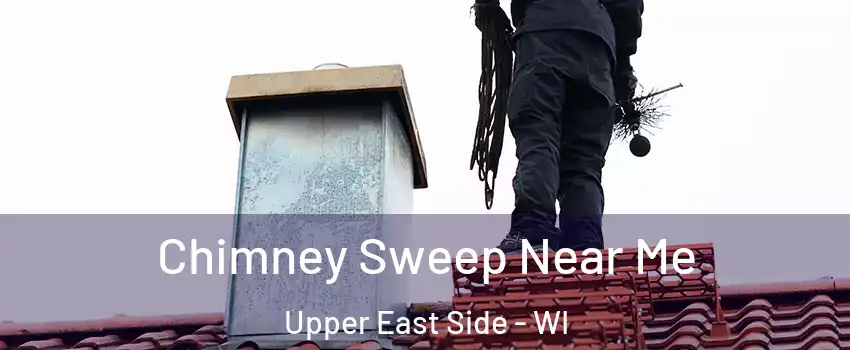 Chimney Sweep Near Me Upper East Side - WI