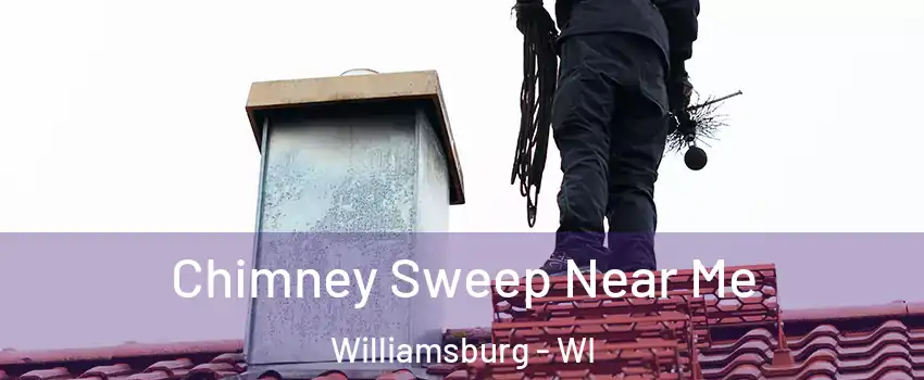 Chimney Sweep Near Me Williamsburg - WI