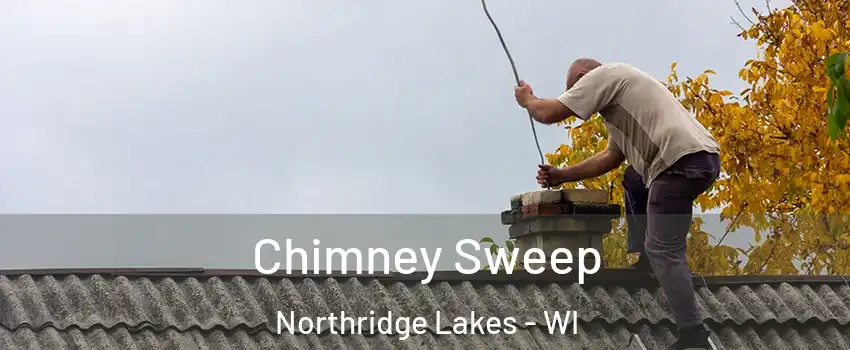 Chimney Sweep Northridge Lakes - WI