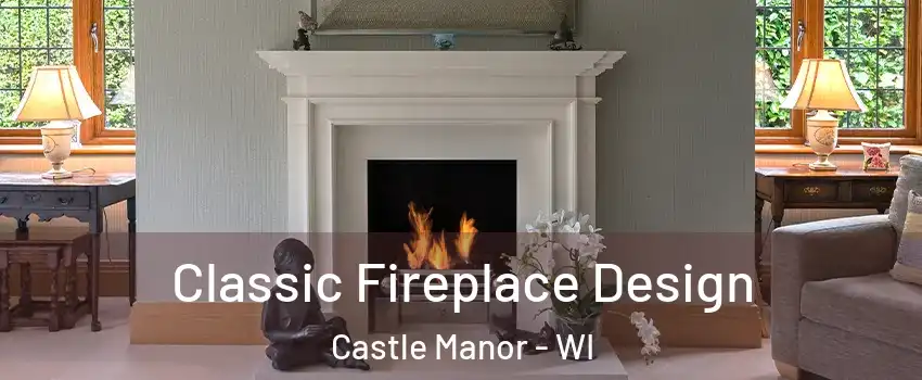 Classic Fireplace Design Castle Manor - WI