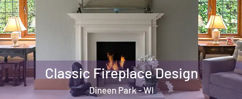 Classic Fireplace Design Dineen Park - WI