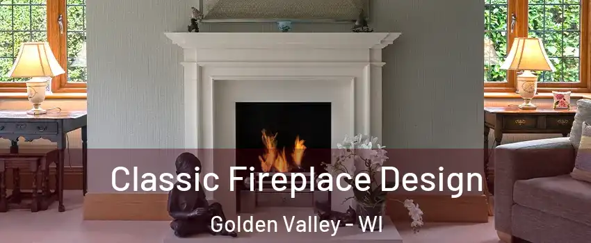 Classic Fireplace Design Golden Valley - WI