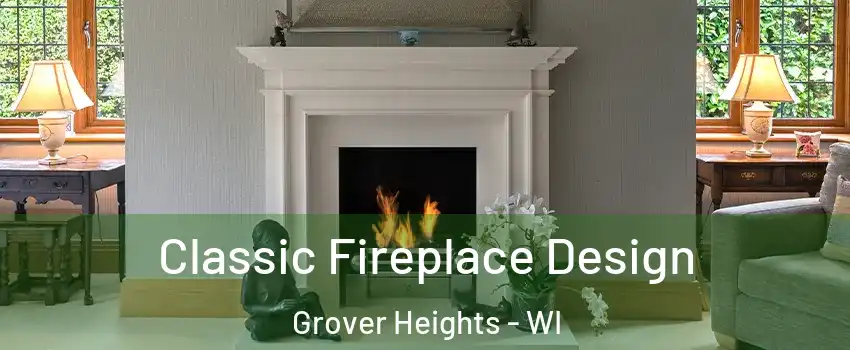 Classic Fireplace Design Grover Heights - WI