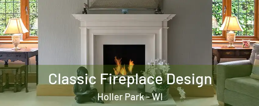 Classic Fireplace Design Holler Park - WI