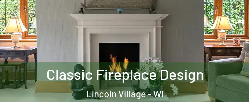 Classic Fireplace Design Lincoln Village - WI