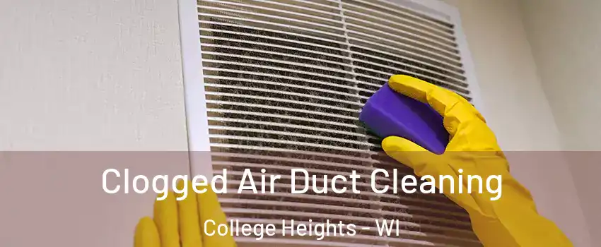 Clogged Air Duct Cleaning College Heights - WI