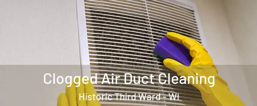 Clogged Air Duct Cleaning Historic Third Ward - WI