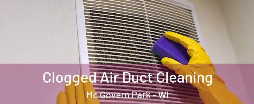 Clogged Air Duct Cleaning Mc Govern Park - WI