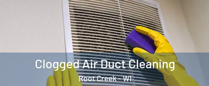 Clogged Air Duct Cleaning Root Creek - WI