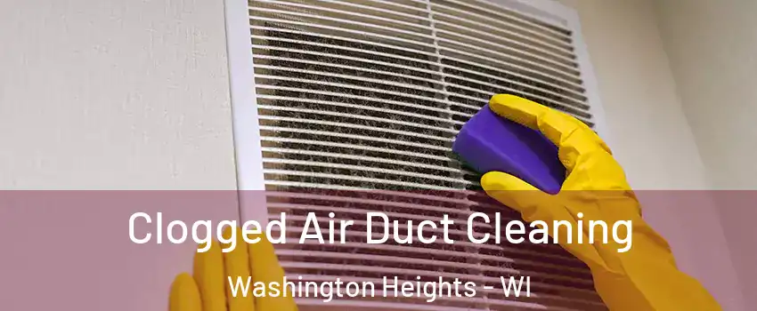 Clogged Air Duct Cleaning Washington Heights - WI