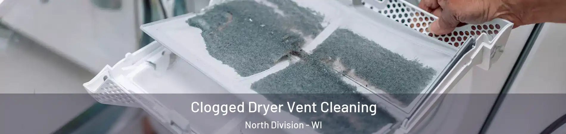 Clogged Dryer Vent Cleaning North Division - WI