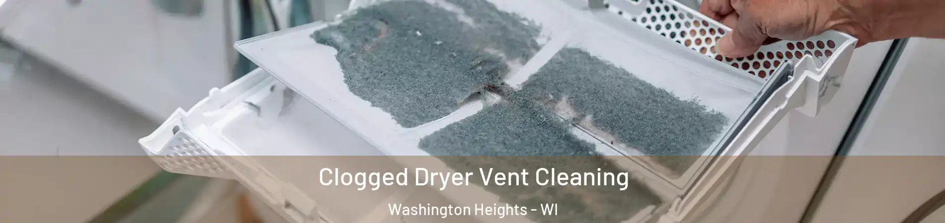 Clogged Dryer Vent Cleaning Washington Heights - WI