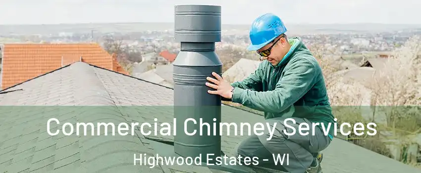 Commercial Chimney Services Highwood Estates - WI