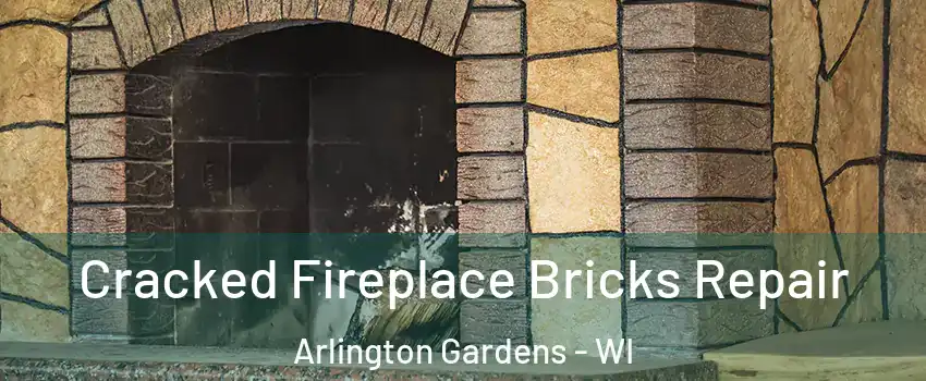 Cracked Fireplace Bricks Repair Arlington Gardens - WI