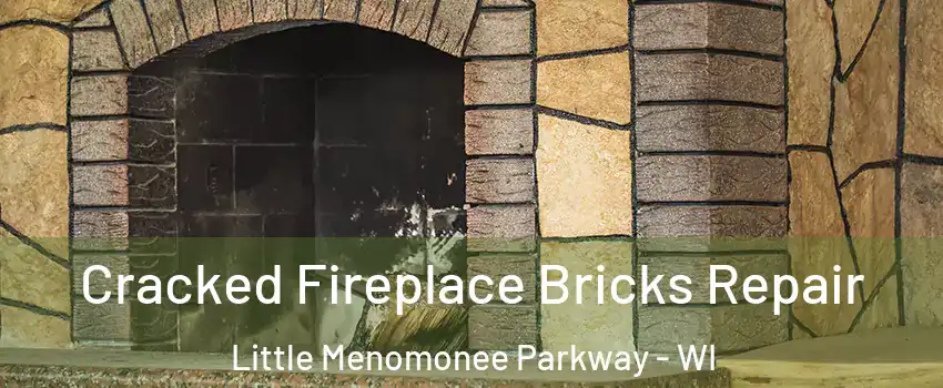 Cracked Fireplace Bricks Repair Little Menomonee Parkway - WI