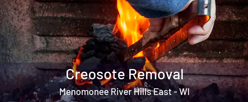 Creosote Removal Menomonee River Hills East - WI