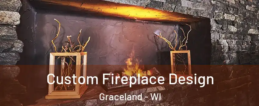 Custom Fireplace Design Graceland - WI