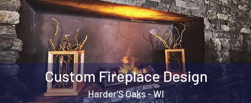 Custom Fireplace Design Harder'S Oaks - WI